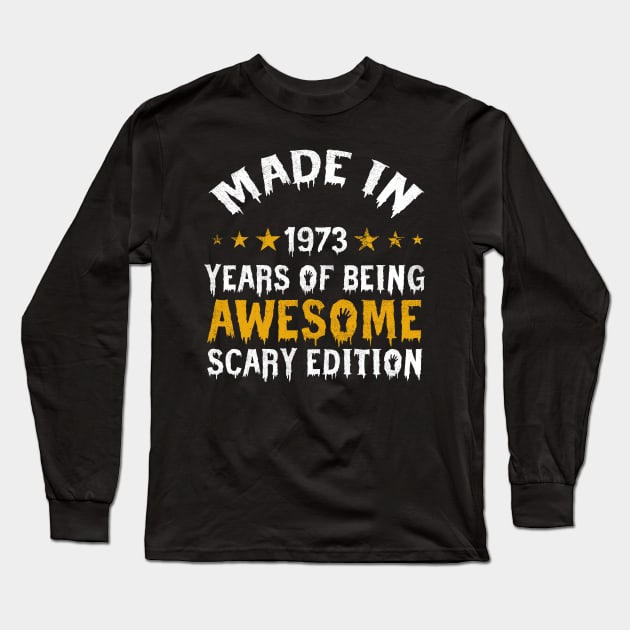 made in 1973 years of being limited edition Long Sleeve T-Shirt by yalp.play